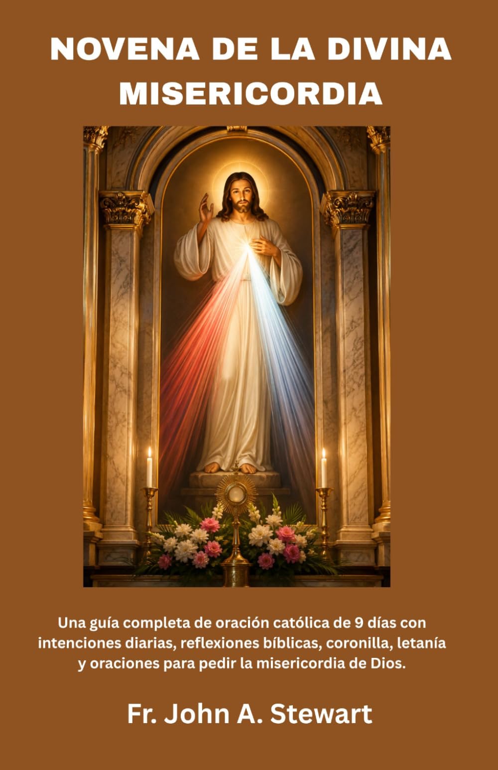 NOVENA DE LA DIVINA MISERICORDIA: Una guía completa de oración católica de 9 días con intenciones diarias, reflexiones bíblicas, coronilla, letanía y oraciones para pedir la misericordia de Dios.