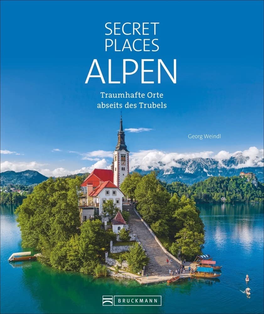 Secret Places Alpen: Traumhafte Orte abseits des Trubels Hardcover – October 15, 2021
