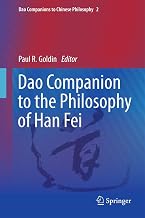 Dao Companion to the Philosophy of Han Fei (Dao Companions to Chinese Philosophy Book 2)