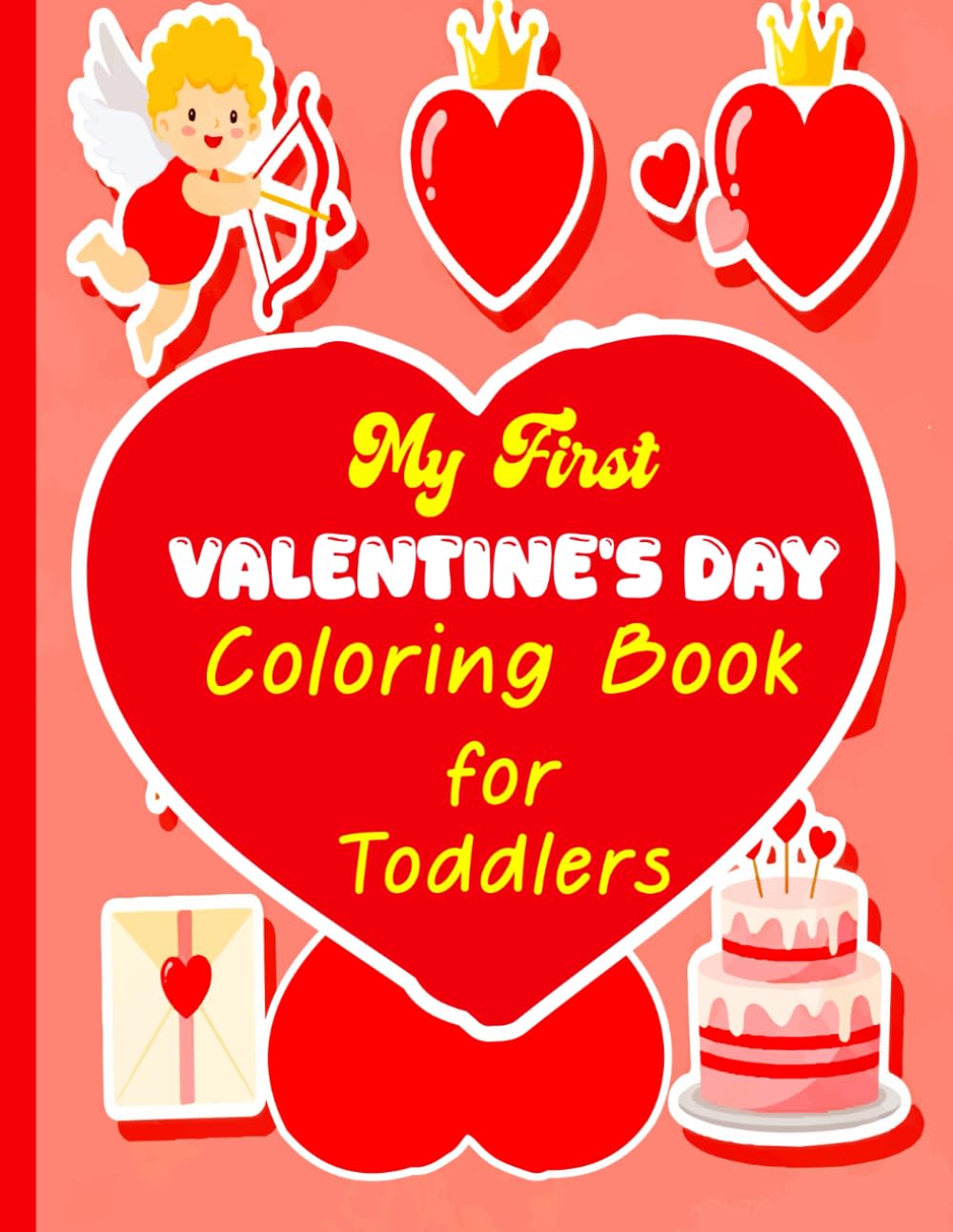 My First Valentine’s Day Coloring Book for Toddlers: Early learning coloring pages with bold outlines cute characters and gentle Valentine themes for toddlers