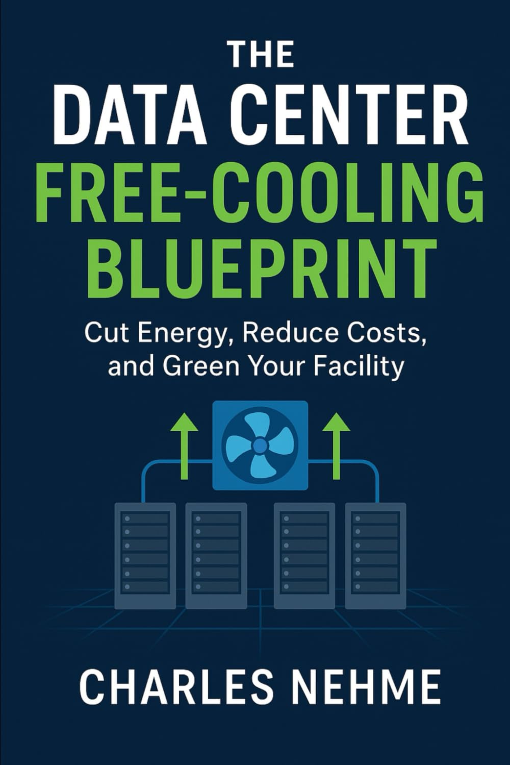 The Data Center Free-Cooling Blueprint: Cut Energy, Reduce Costs, and Green Your Facility
