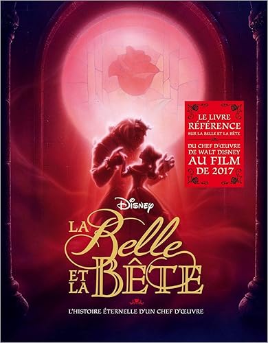LA BELLE ET LA BETE, DANS LES COULISSES D'UN CLASSIQUE DYSNEY
