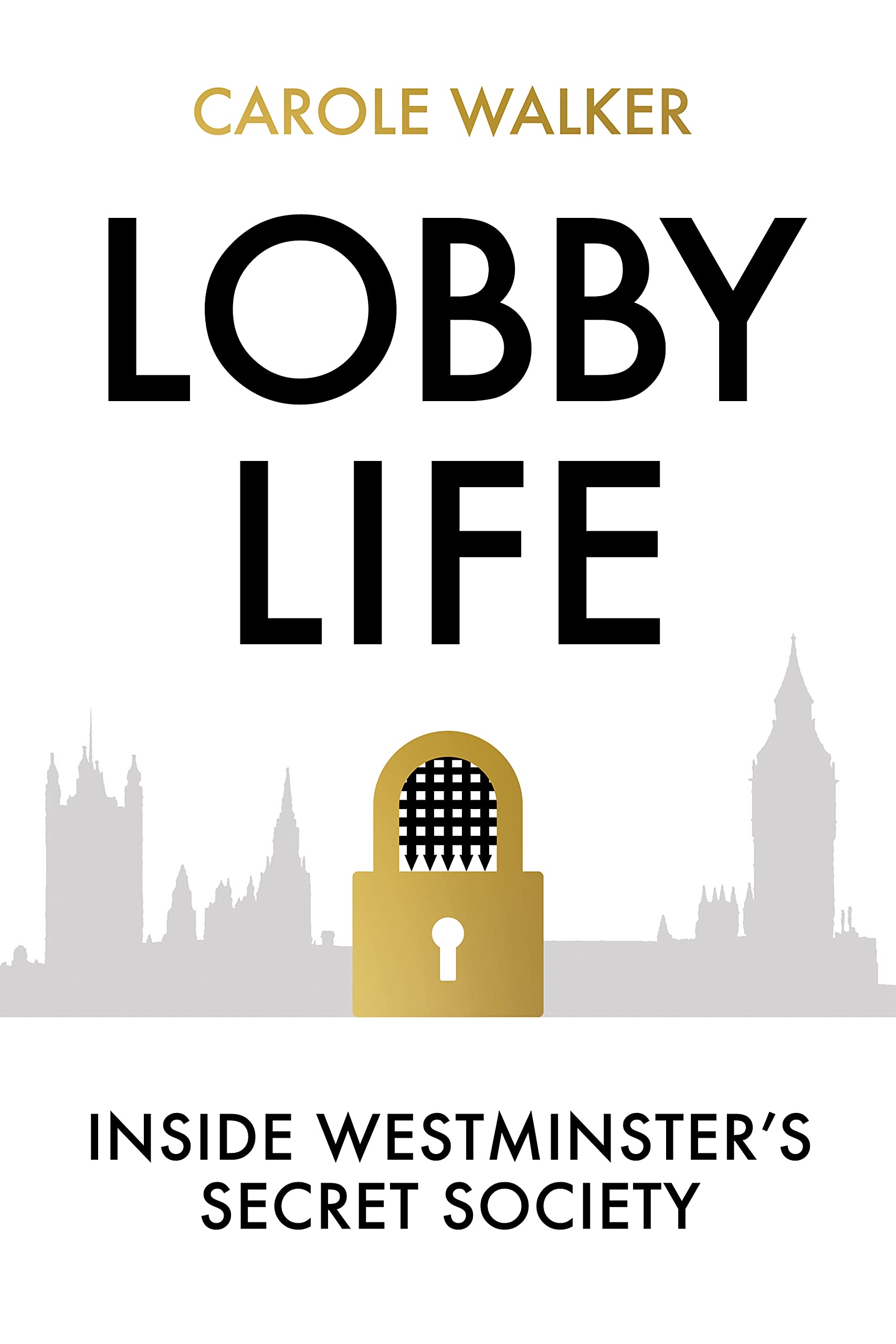 Buy Lobby Life: Inside Westminster's Secret Society — BookShops.in