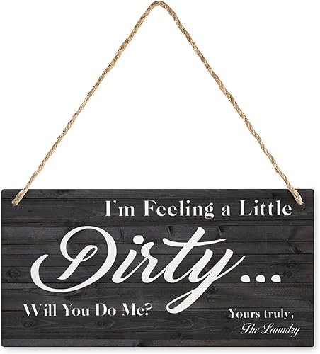 Letrero de madera con texto en inglés "I'M Feeling A Little Dirty Will You Do Me Laundry Laundry Laundry - Letrero decorativo de madera para patio,