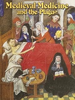 Medieval Medicine And the Plague (Medieval World)