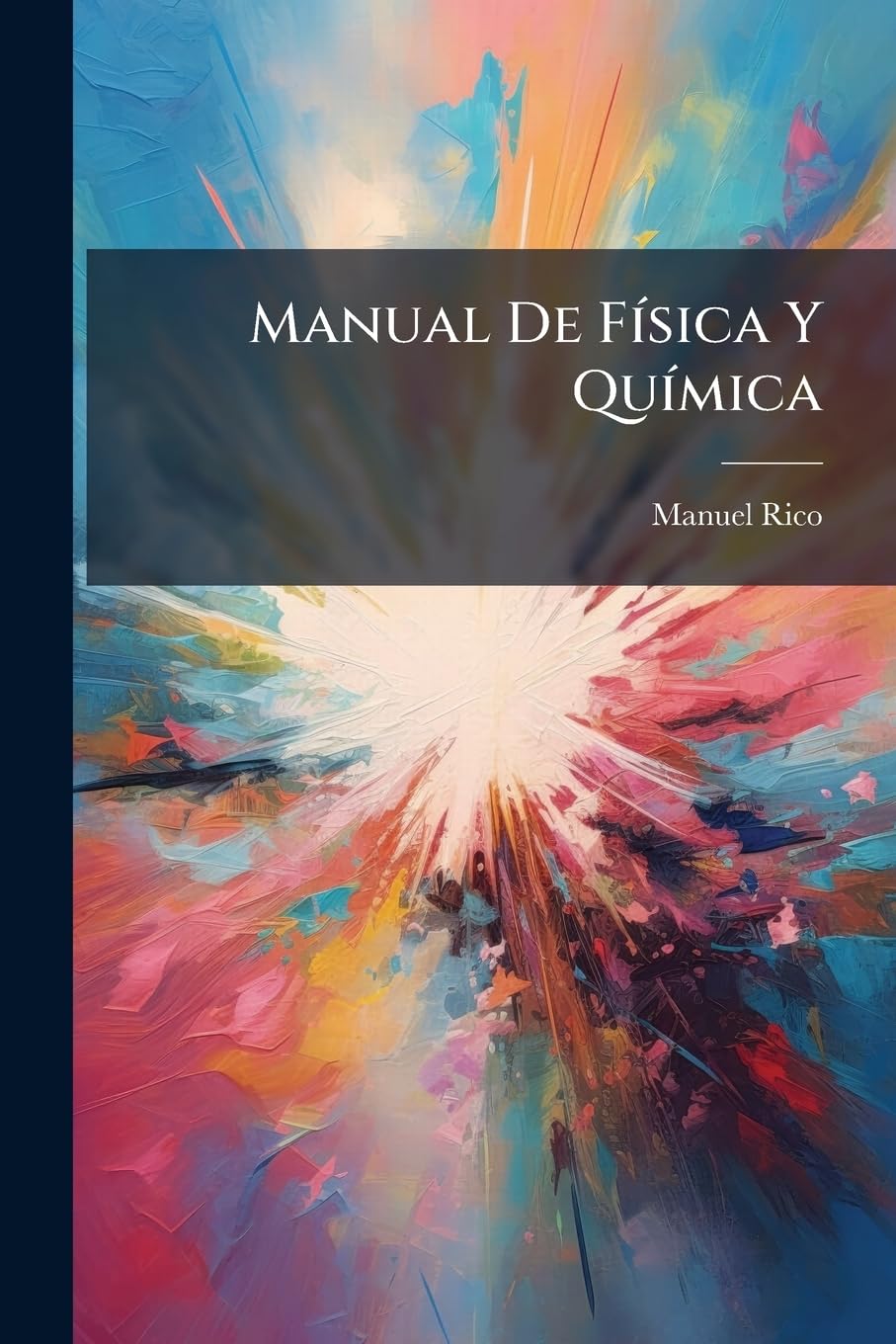 Manual De Física Y Química: Obra De Texto Para La Segunda Enseñanza...