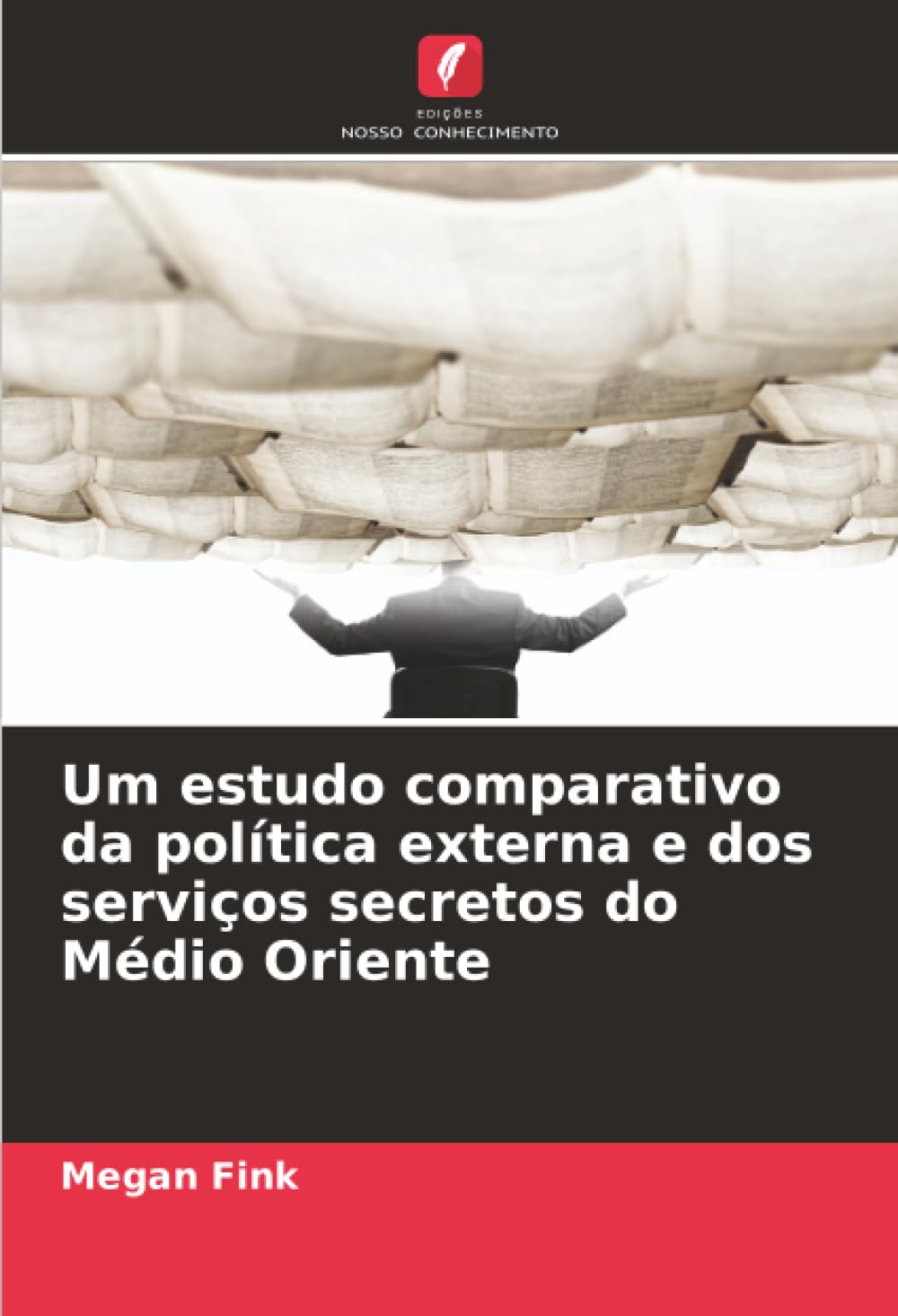 Um estudo comparativo da política externa e dos serviços secretos do Médio Oriente