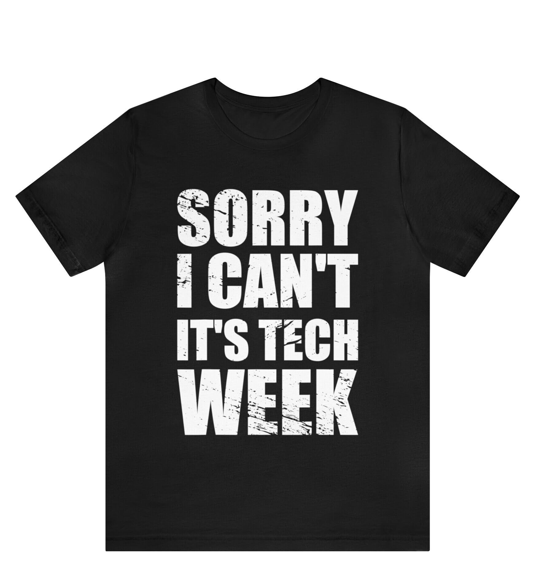 Theatre Shirt Theater Lover Gift Drama Class Shirt Sorry Cant Tech Week Tee Acting Coach Shirt Theatre Teacher Shirt Theatre Nerd Shirt