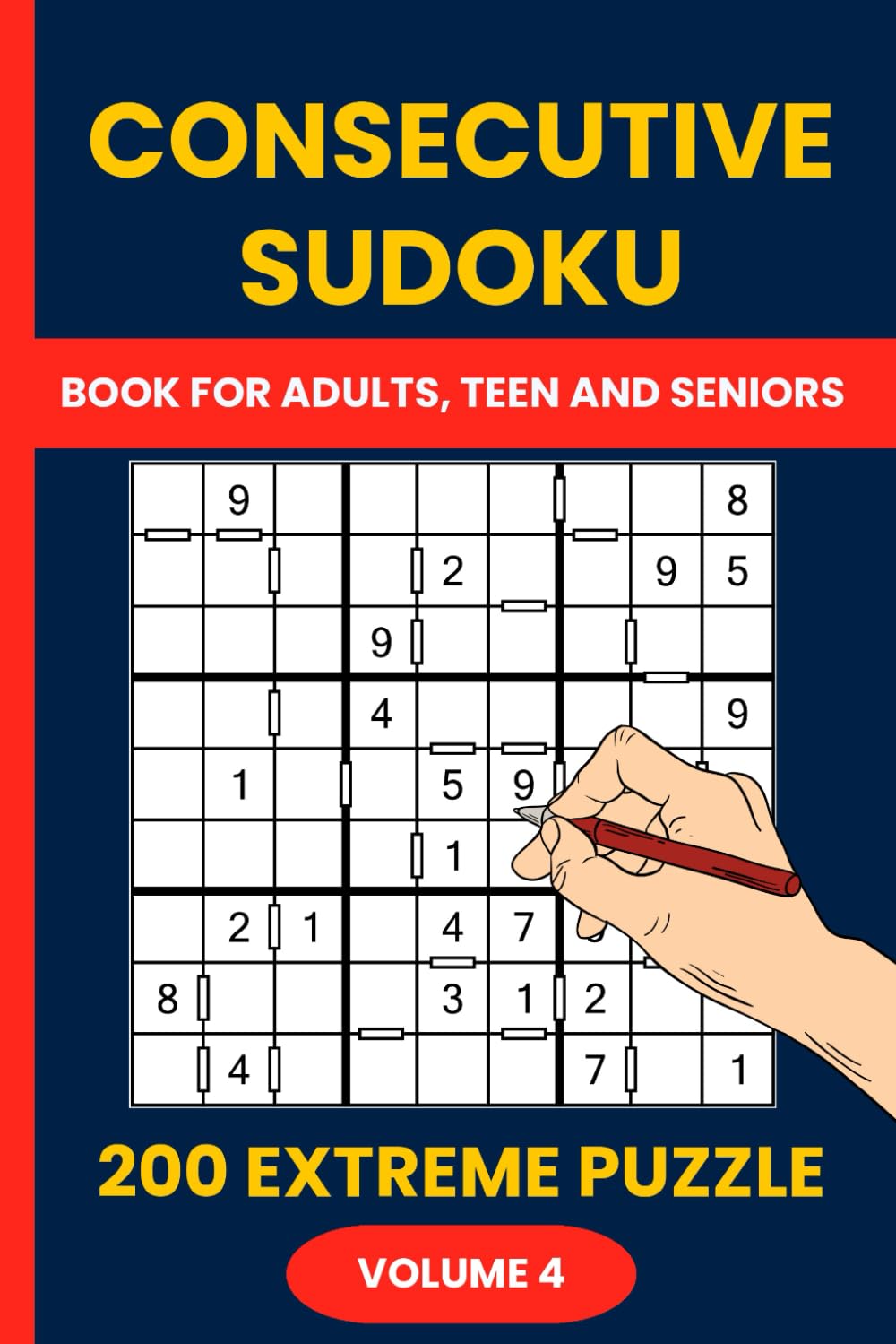 Consecutive Sudoku Puzzle Book Volume 4: 200 Extreme Puzzles for Expert Solvers: The Ultimate Challenge – Master the Hardest Consecutive Sudoku Puzzles with Consecutive Number Clues