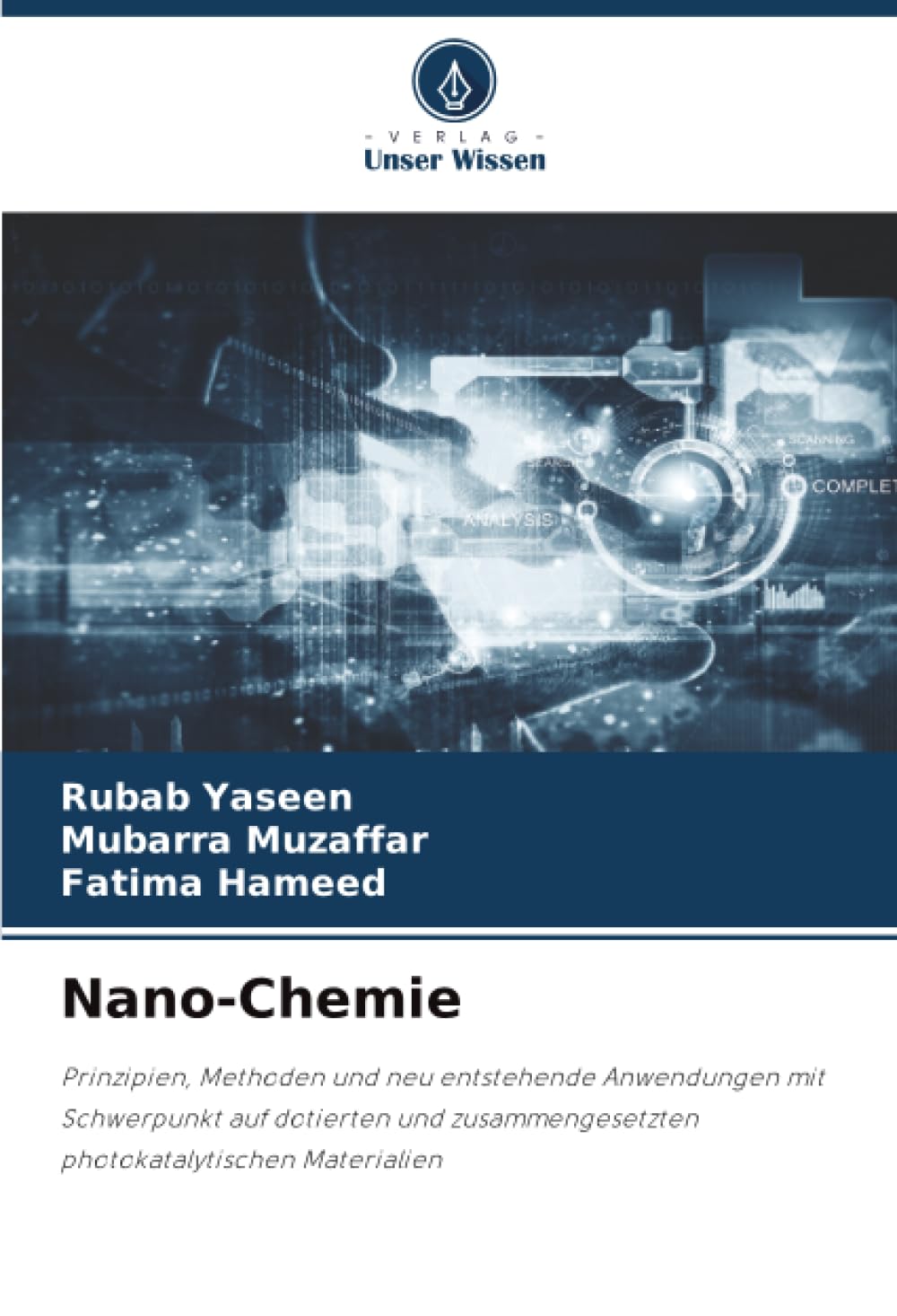 Nano-Chemie: Prinzipien, Methoden und neu entstehende Anwendungen mit Schwerpunkt auf dotierten und zusammengesetzten photokatalytischen Materialien