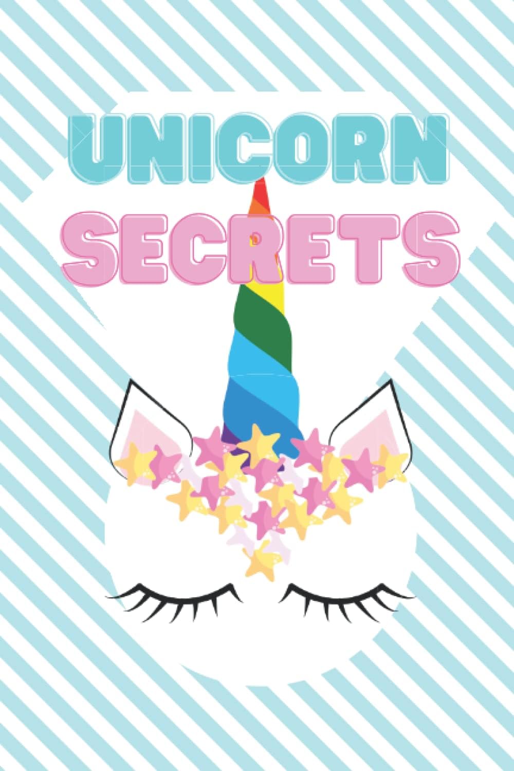 Unicorn Secrets: Blank Bullet Journal 100 Pages 6x9 Size Cute Notebook For Adults, Kids, Students, or Gift Idea