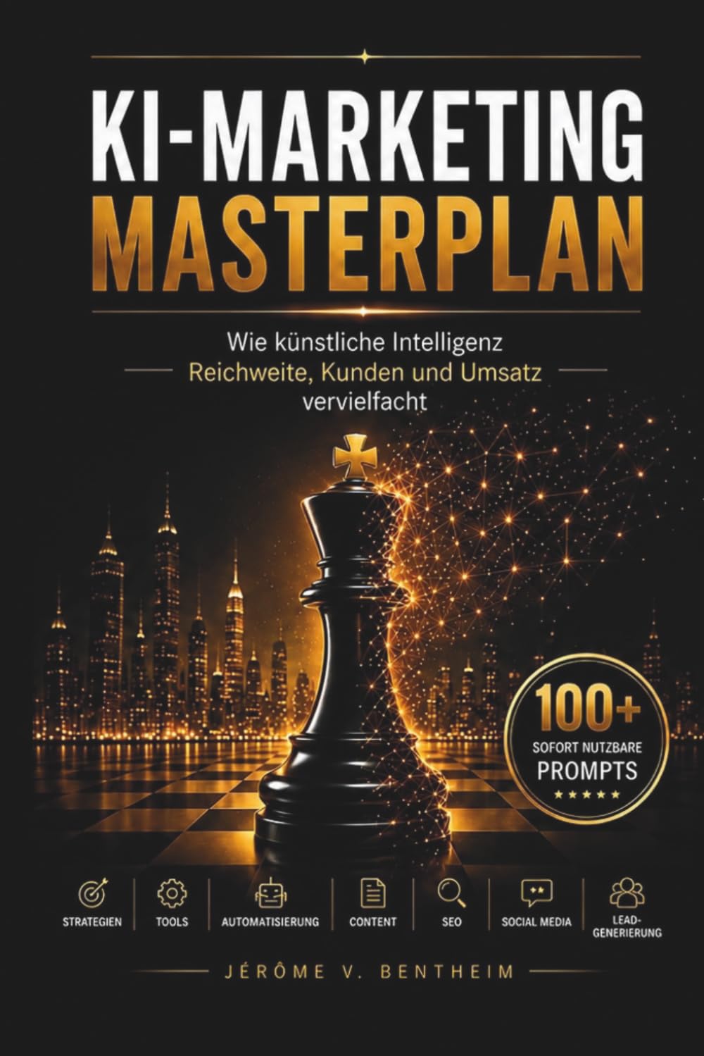 KI-Marketing Masterplan: Wie künstliche Intelligenz Reichweite, Kunden und Umsatz vervielfacht