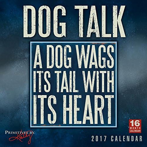 Dog Talk  Primitives by Kathy 2017 Wall Calendar