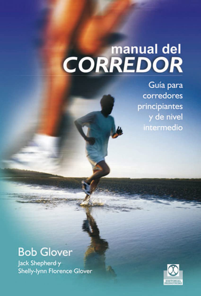 Manual del corredor. Guía para corredores principiantes y de nivel intermedio (Deportes)
