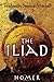 The Iliad: (The Stephen Mitchell Translation)
