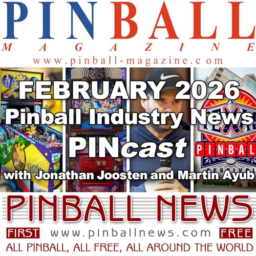Pinball Magazine & Pinball News PINcast February 2026 recap