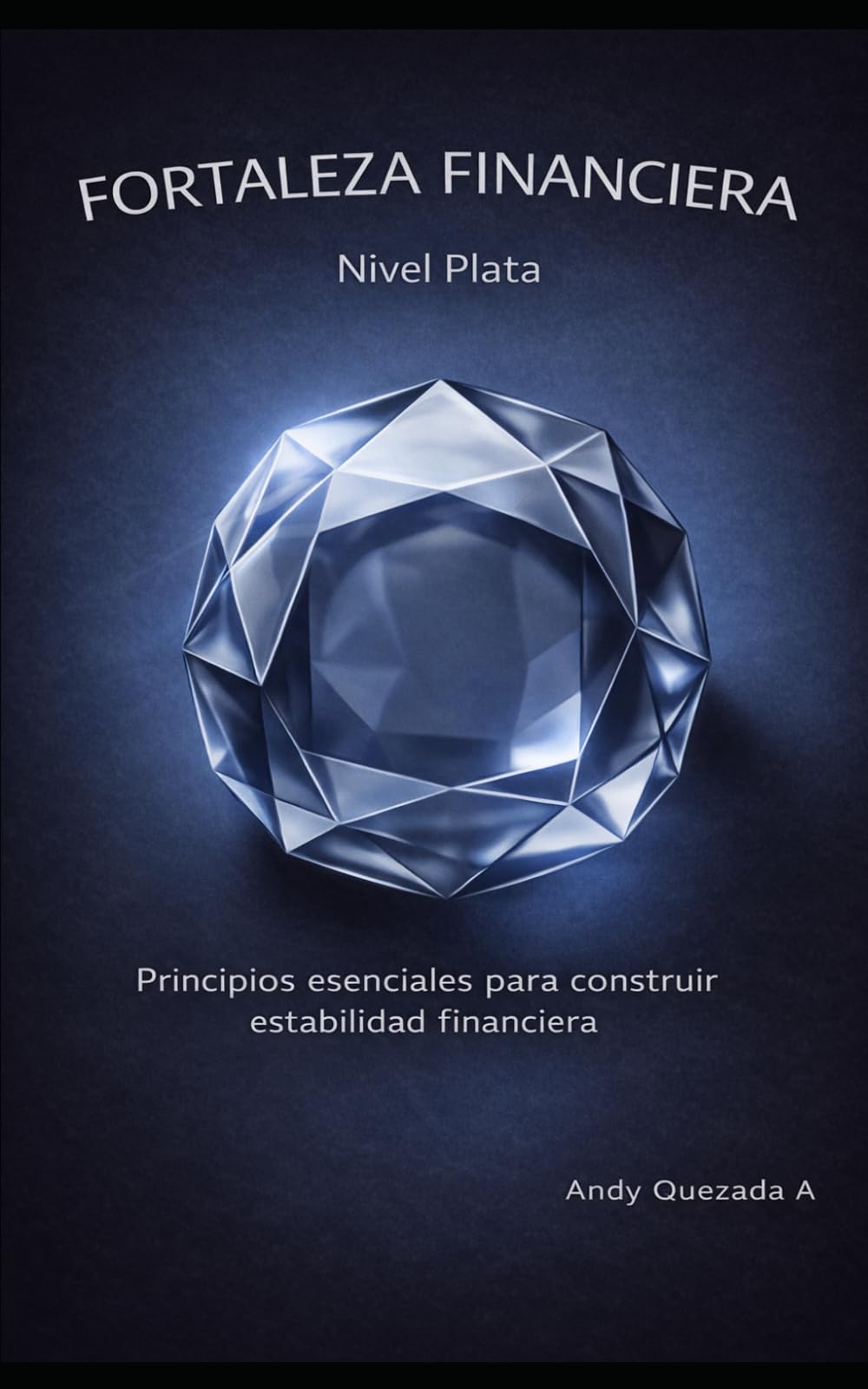Fortaleza Financiera Nivel Plata: Principios esenciales para construir estabilidad financiera