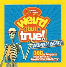 Weird But True! Human Body: 300 Outrageous Facts about Your Awesome Anatomy