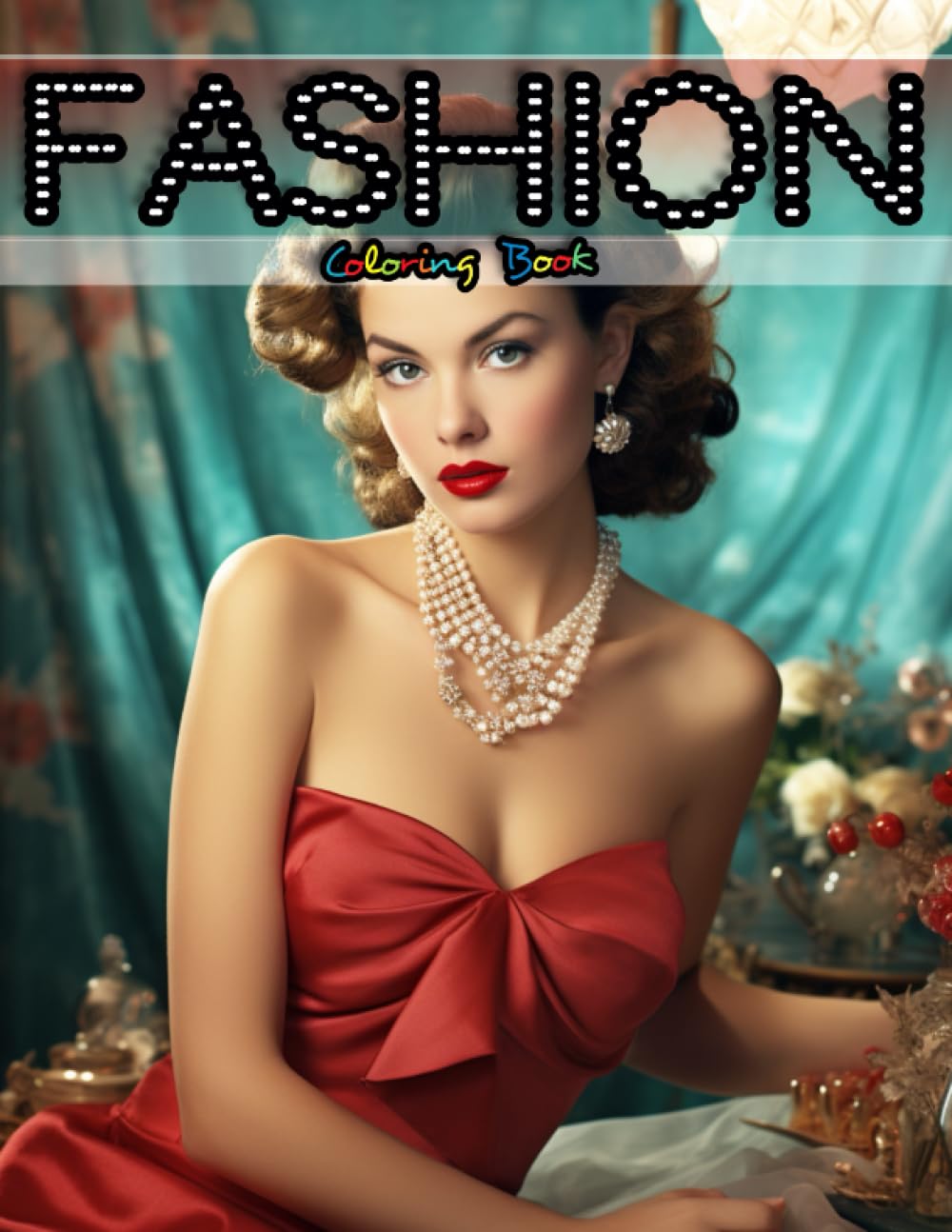 LifeTech AdventureStylish Outfits Coloring Book for Girls and Women for Mindful Fashion (Fashion Fusion: An Exquisite Collection of Coloring Books for Adults)