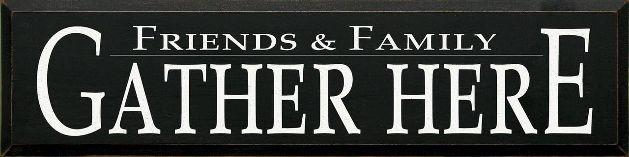 Wooden Sign - Friends & Family Gather Here (Black)