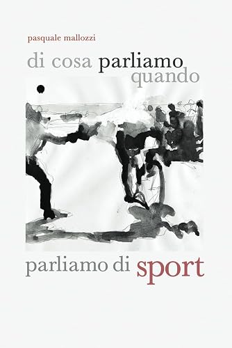 Di cosa parliamo quando parliamo di sport
