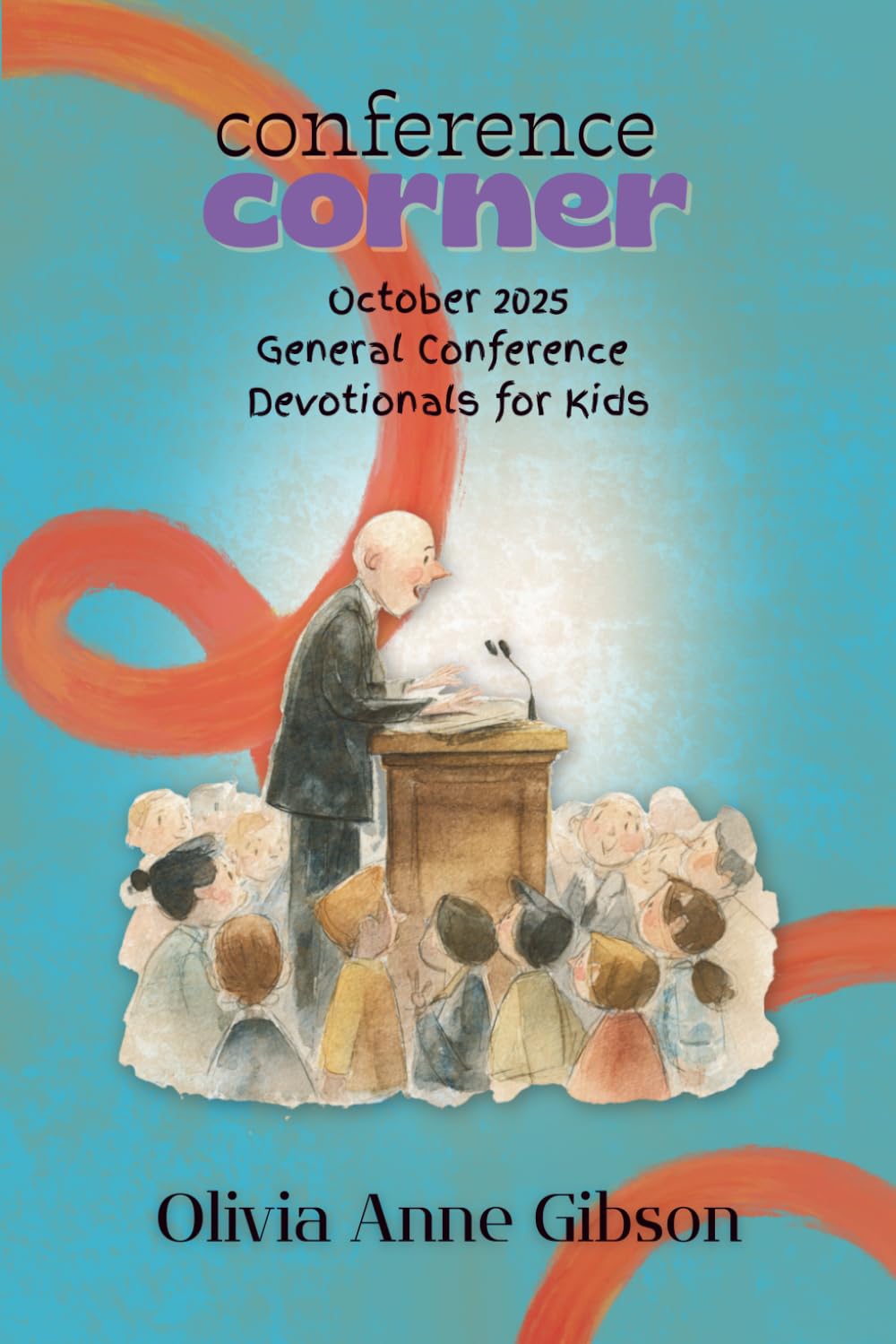 Conference Corner: October 2025 General Conference Devotionals for Kids
