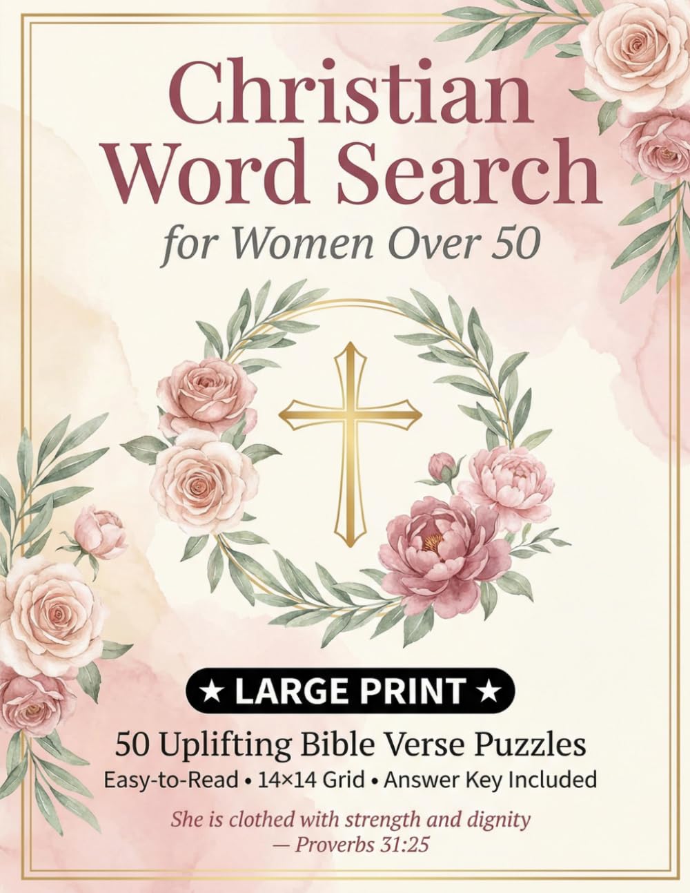 Christian Word Search for Women Over 50 Large Print: Uplifting Bible Verse Puzzle Book with 50 KJV Scripture Puzzles Easy-to-Read Activity Book for ... Answer Key — Perfect Gift for Christian Women