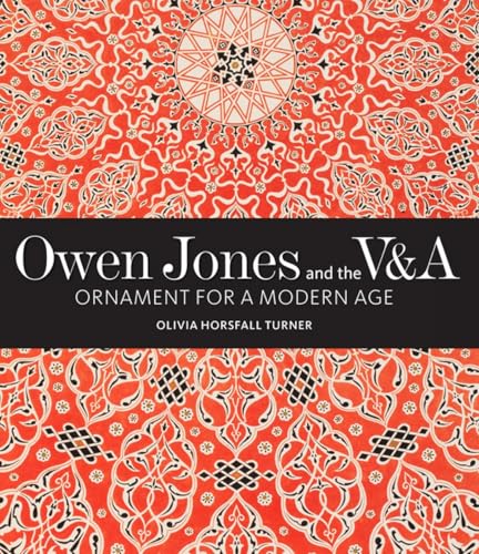 Owen Jones and the V&A: Ornament for a Modern Age