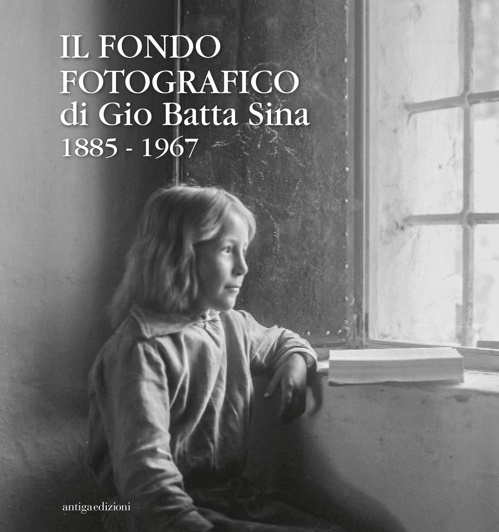 Livre Il fondo fotografico di Gio Batta Sina 1885-1967
