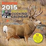 2015 Petersen's Bowhunting Wild-Game Cooking Calendar