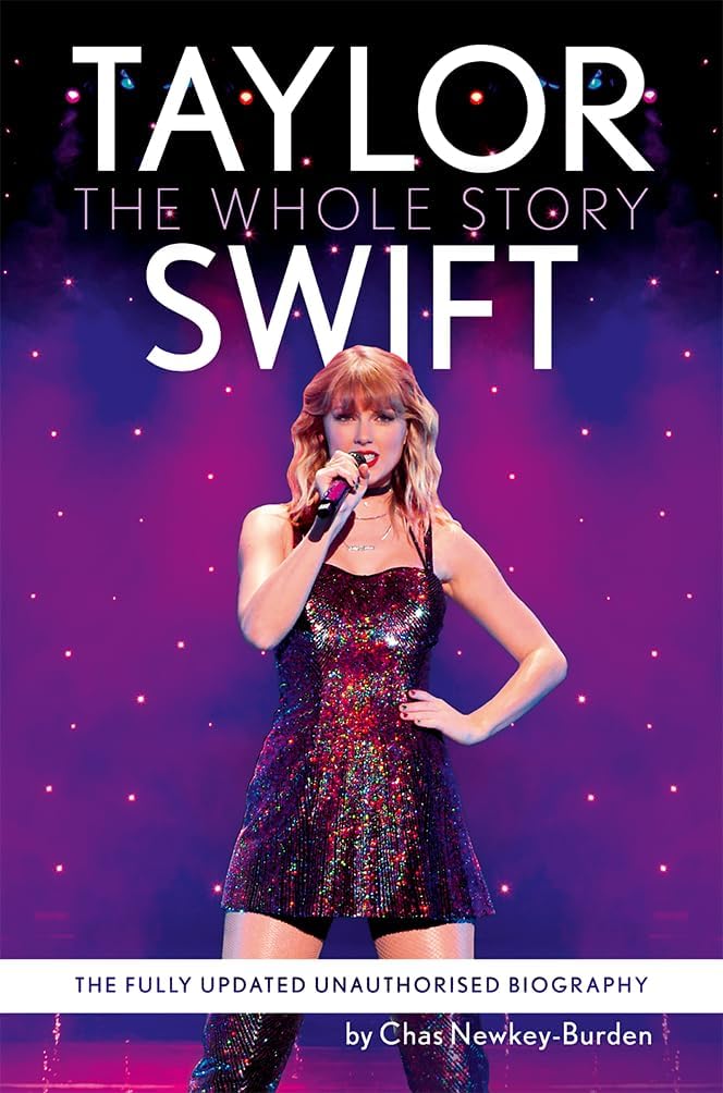 Taylor Swift: The unmissable, fully updated 2024 biography of pop superstar Taylor Swift