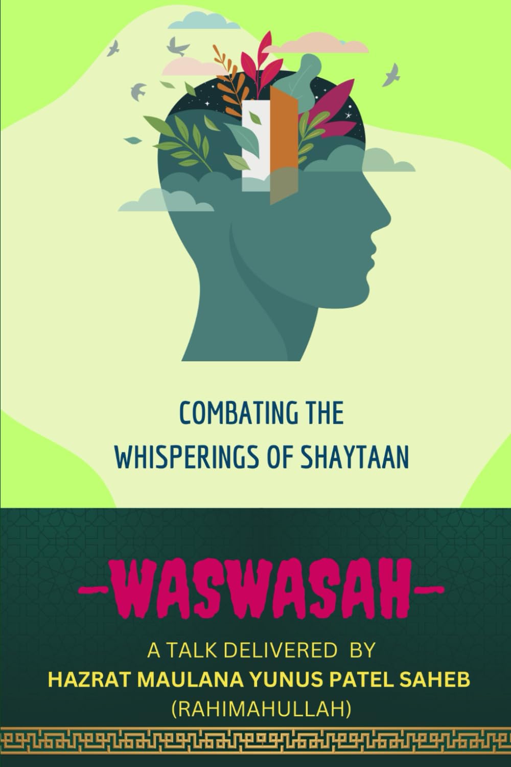 Combating the Whisperings of Shaytaan: Waswasah- A TALK DELIVERED BY HAZRAT MAULANA YUNUS PATEL SAHEB RA