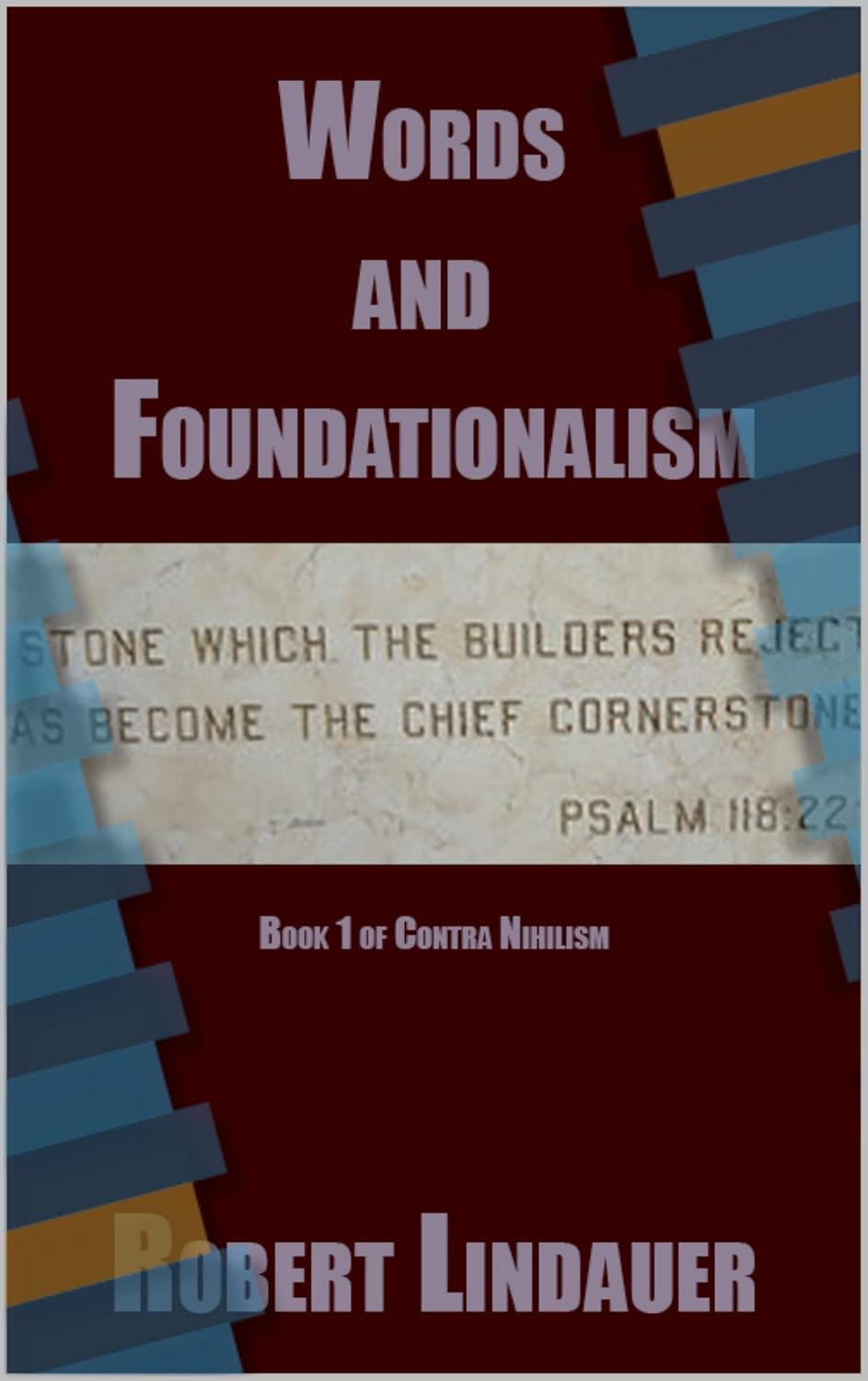 Words and Foundationalism Against Nihilism and Nominalism and