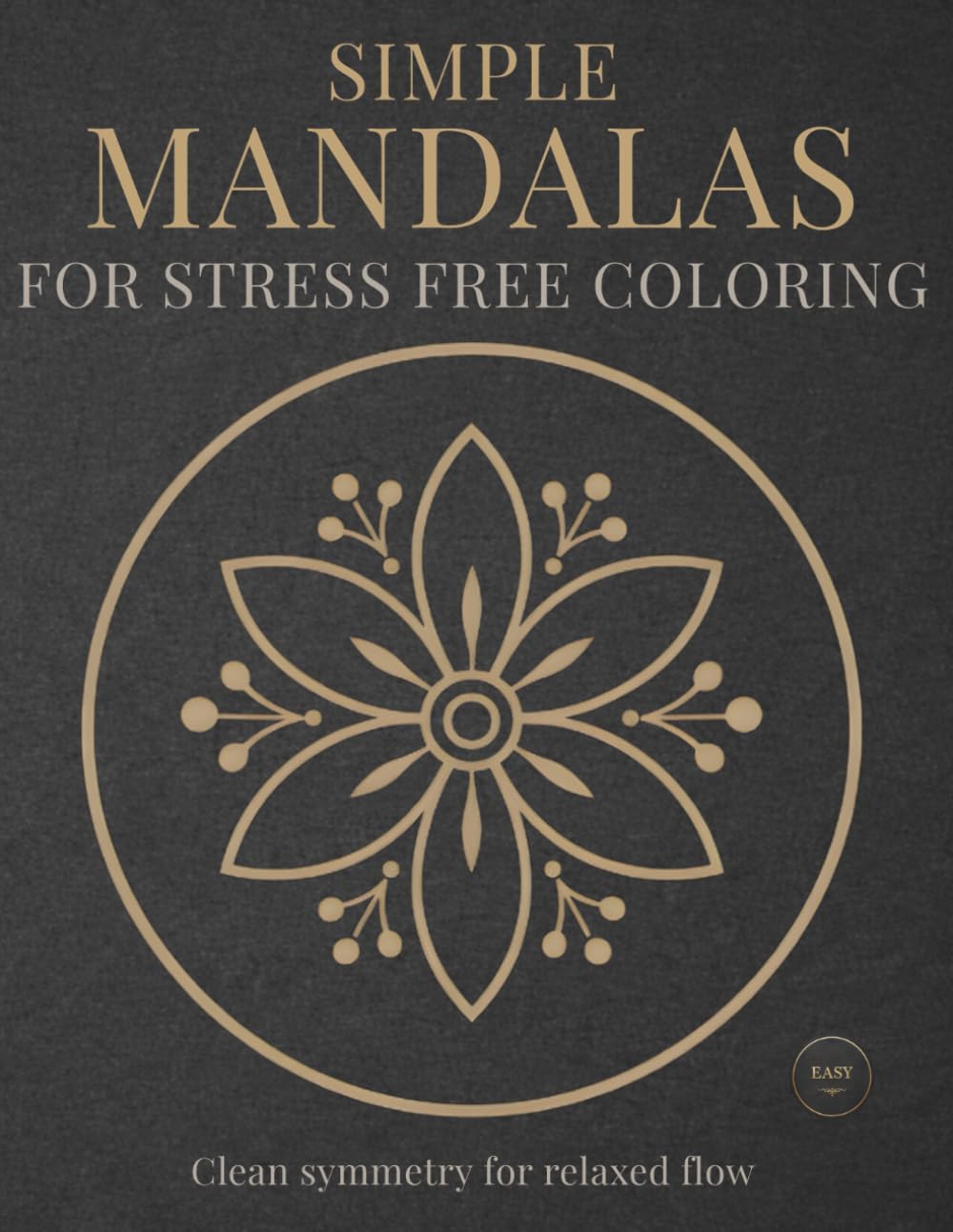 Simple Mandalas for Stress-Free Coloring: Clean symmetry for relaxed flow (StillHaven Studio Mandalas – Easy Coloring Series)