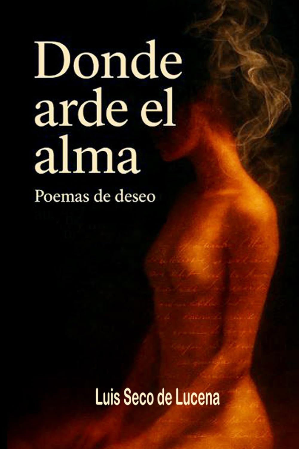Donde arde el alma: Poemas de deseo