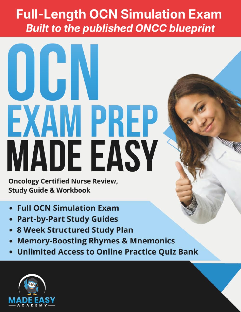 OCN Exam Prep: Oncology Certified Nurse Review, Study Guide & Workbook with an 8 Week Study Plan and Full OCN Simulation Exam (Made Easy Academy Series)