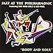 Jazz At The Philharmonic - Body And Soul [ORIGINAL RECORDINGS REMASTERED]