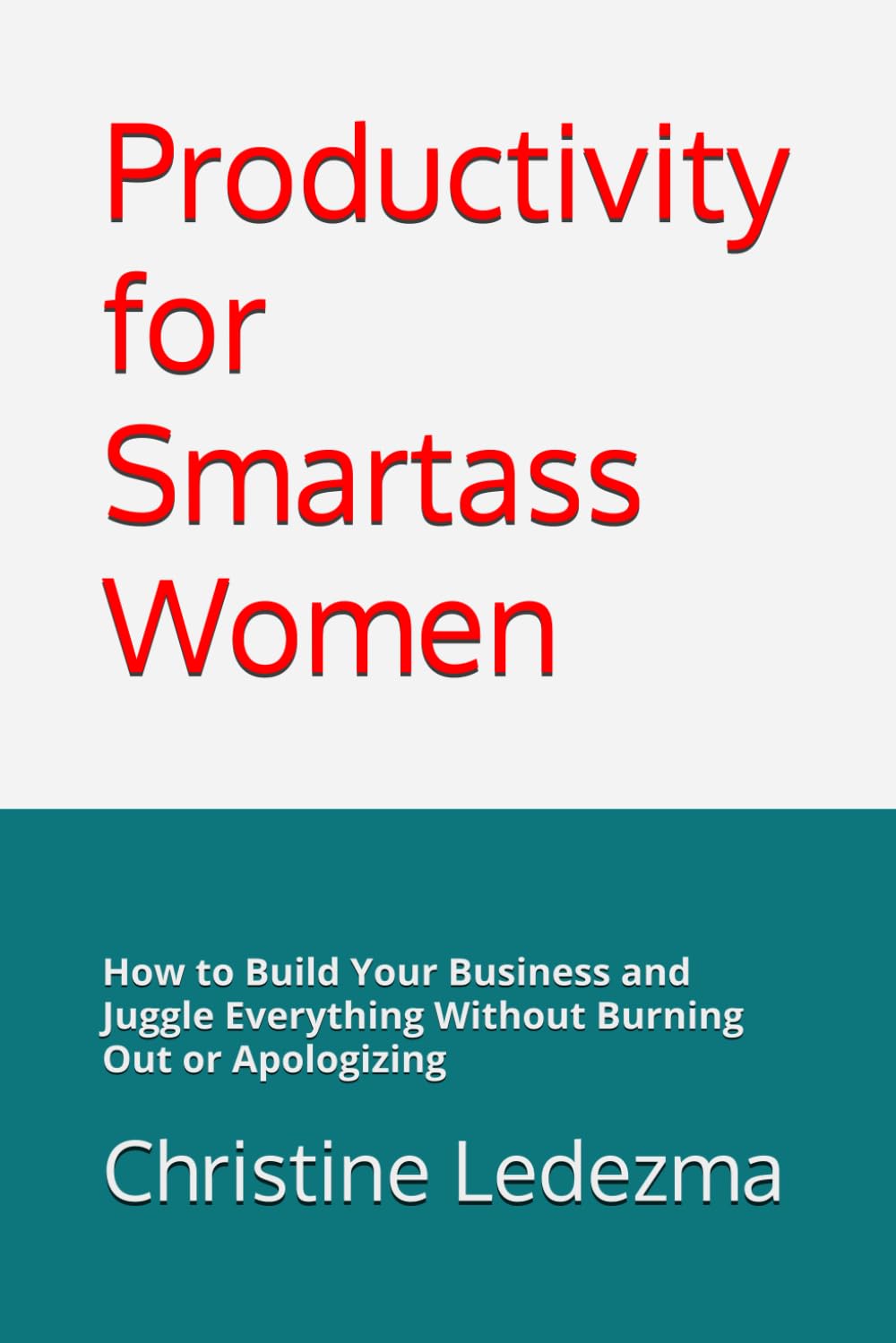 Productivity for Smartass Women: How to Build Your Business and Juggle Everything Without Burning Out or Apologizing      Paperback – February 25, 2026
