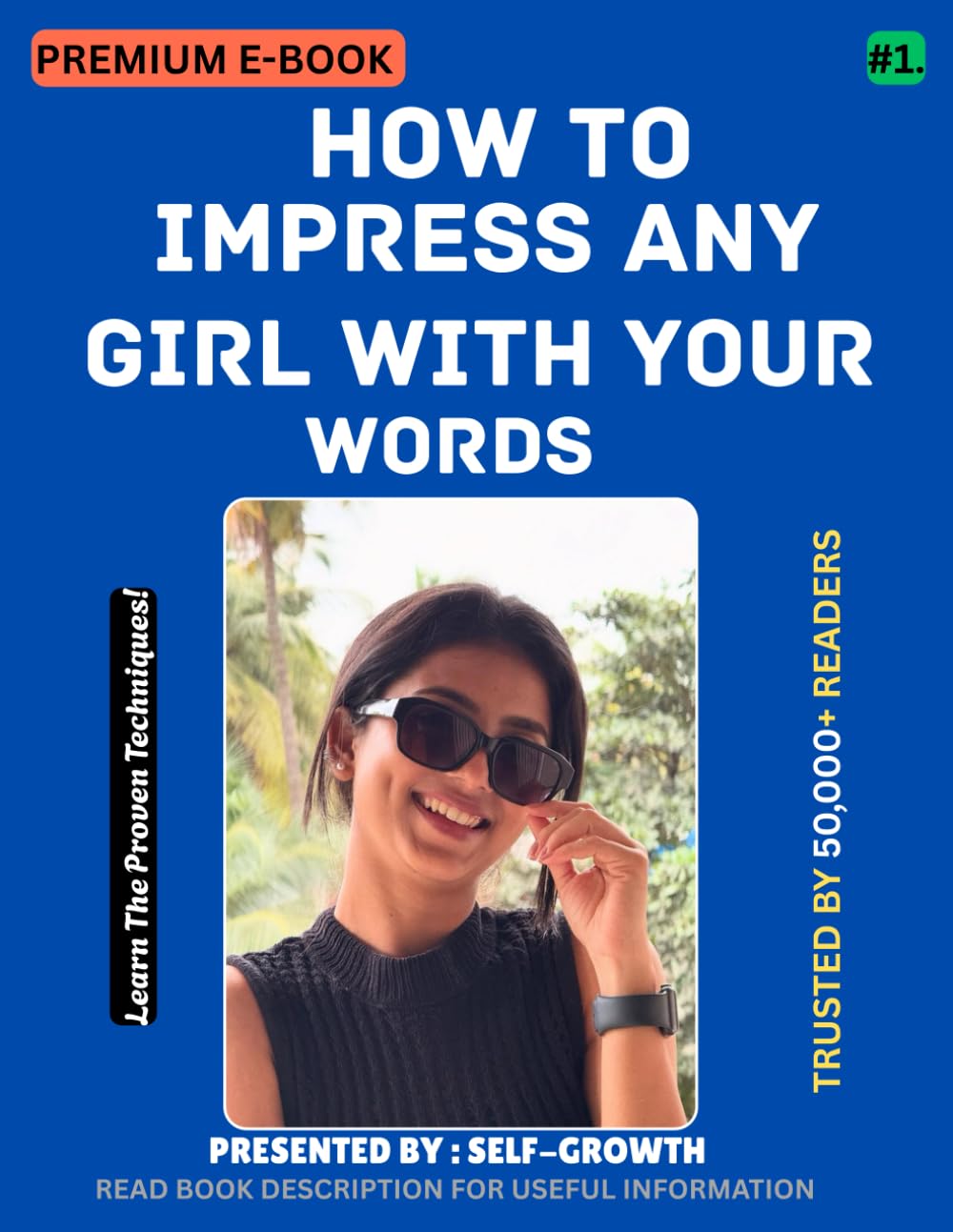 How To Impress Any Girl With Your Words: Impress Your Crush With Your Words, Talk smart, impress deep – eBook for mens