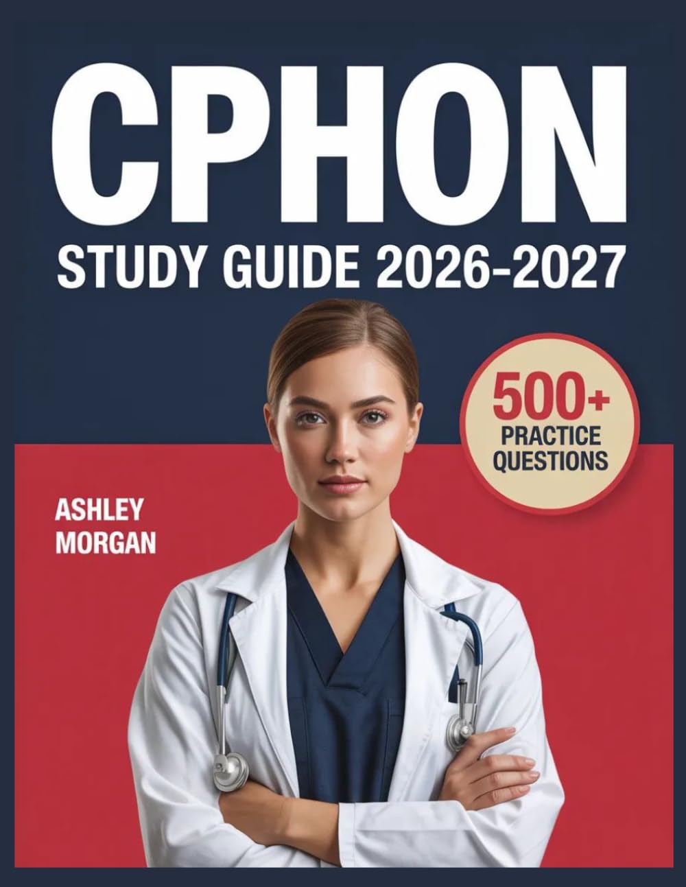 CPHON Study Guide 2026–2027: Full Concept Review, 500+ Test Items, Complete Answer Keys, and Detailed Step-by-Step Solutions