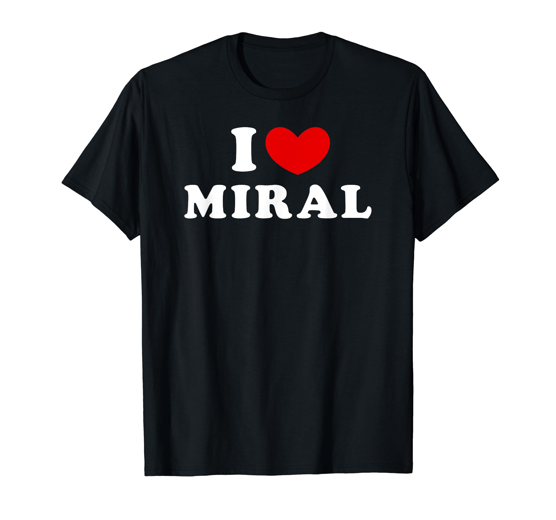 I Love Miral, I Heart Miral T-Shirt