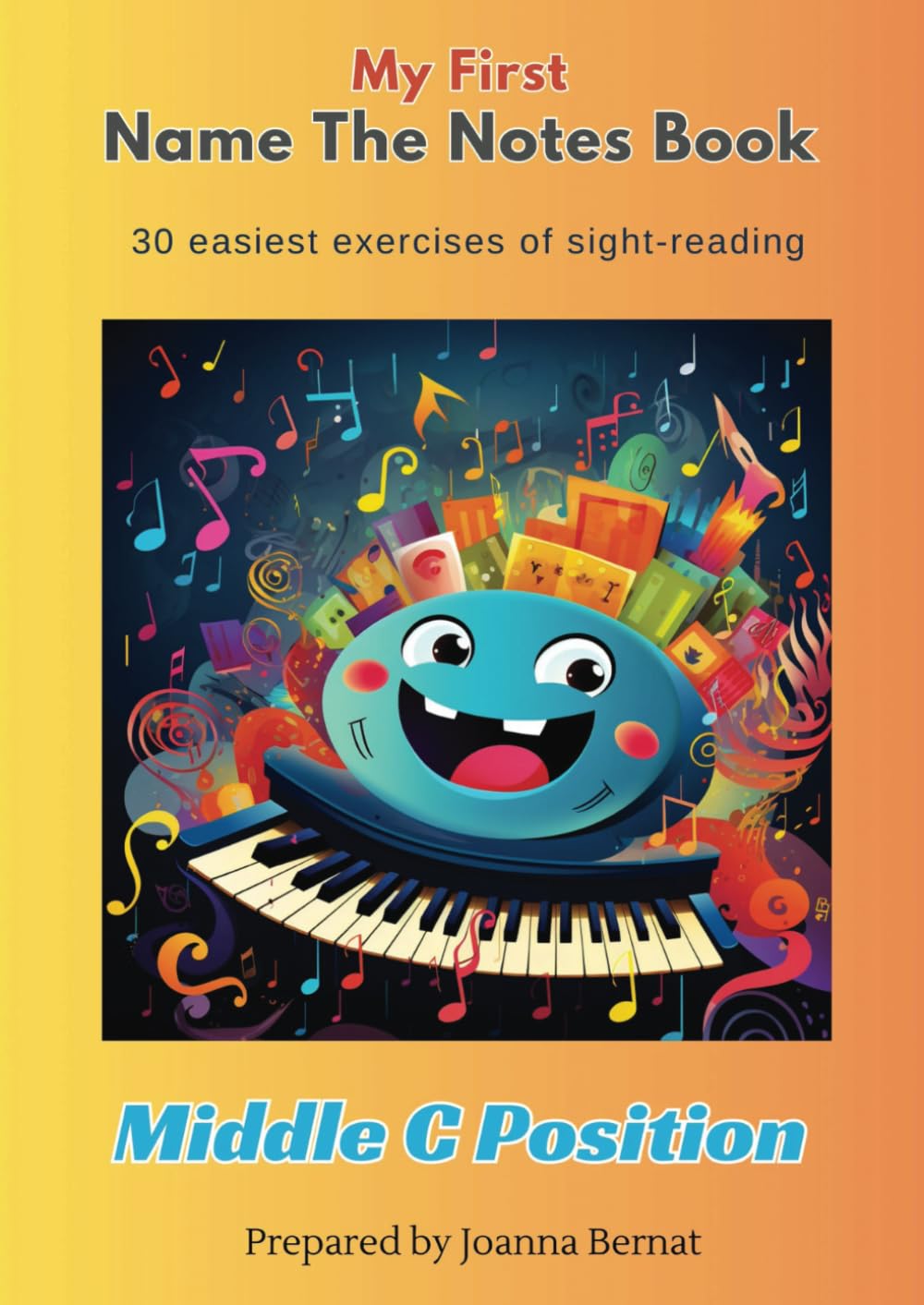 My First Name The Notes Book: 30 Easiest Exercises In Sight Reading (Name The Notes Books)