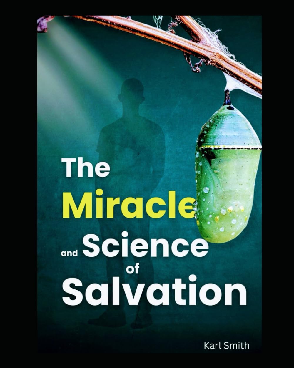 The Miracle and Science of Salvation