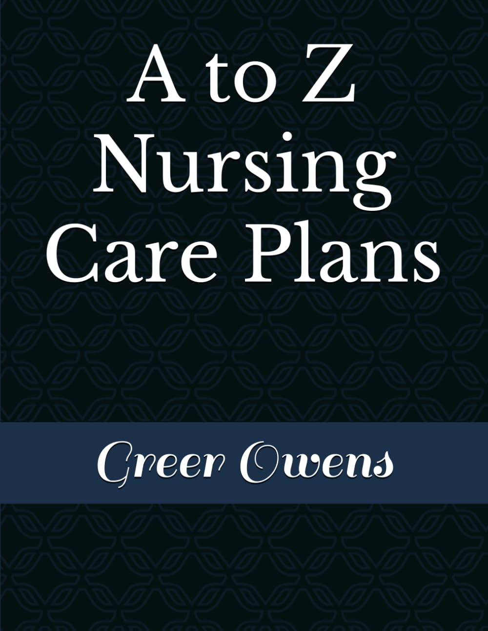 A to Z Nursing Care Plans