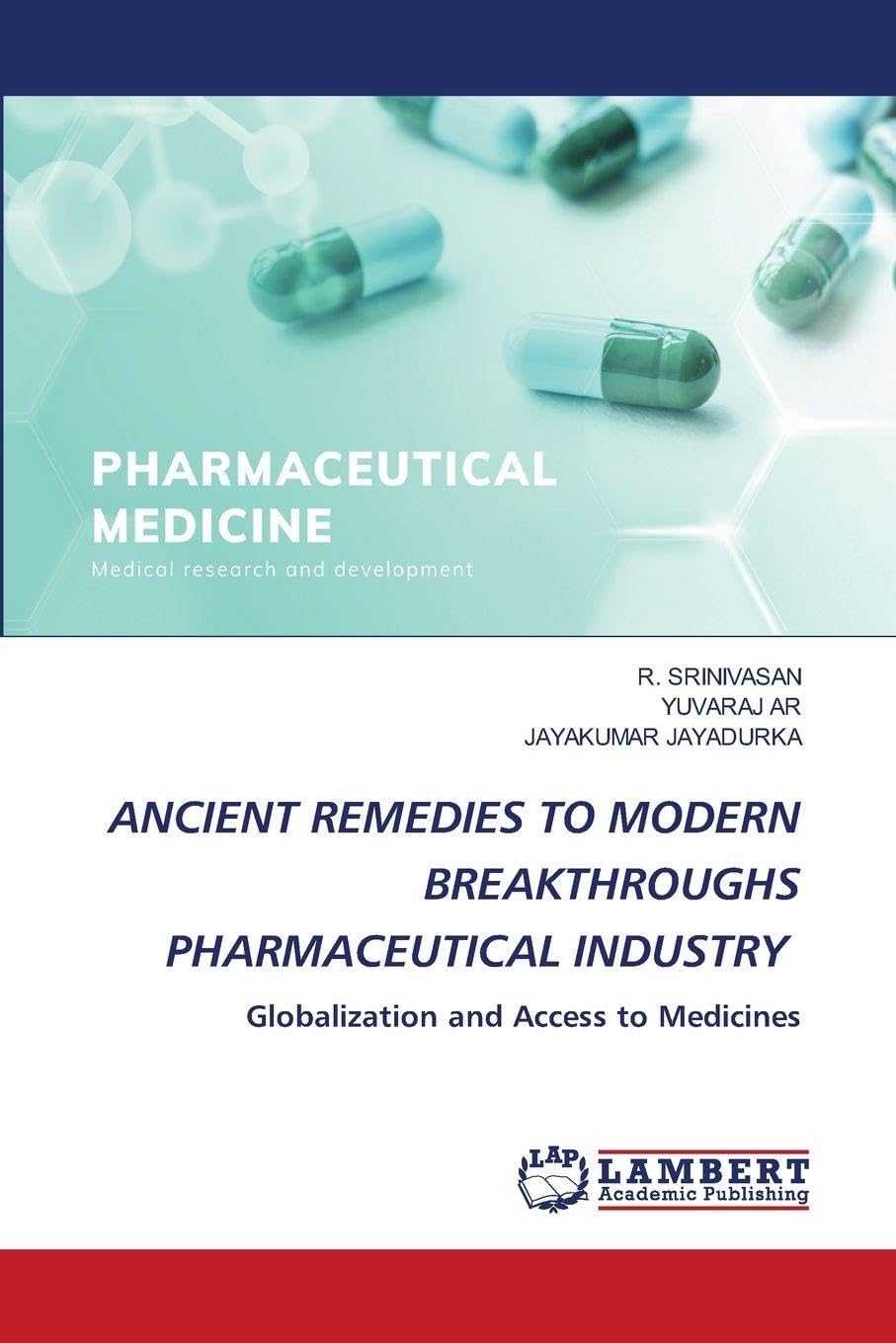 ANCIENT REMEDIES TO MODERN BREAKTHROUGHS PHARMACEUTICAL INDUSTRY: Globalization and Access to Medicines