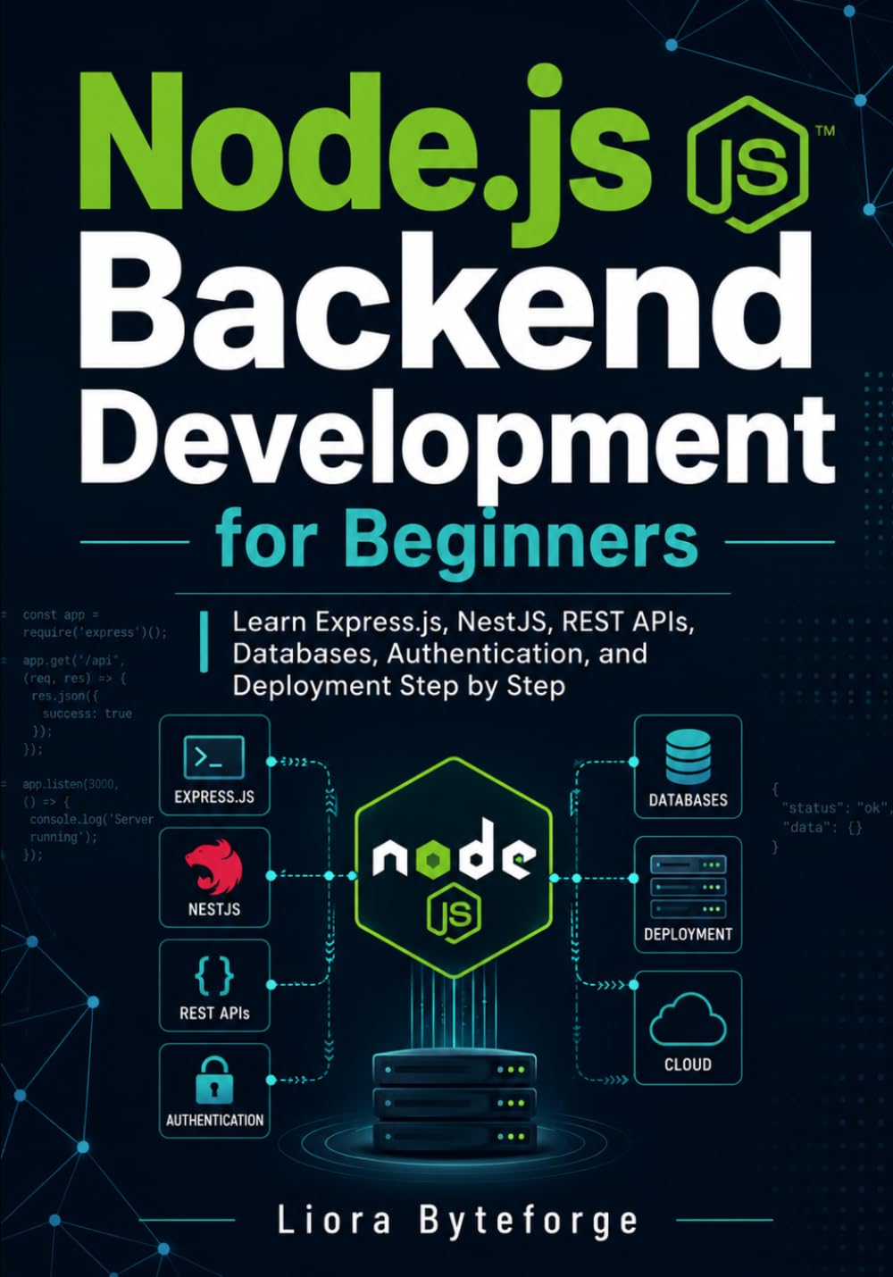 Node.js Backend Development for Beginners: Learn Express.js, NestJS, REST APIs, Databases, Authentication, and Deployment Step by Step