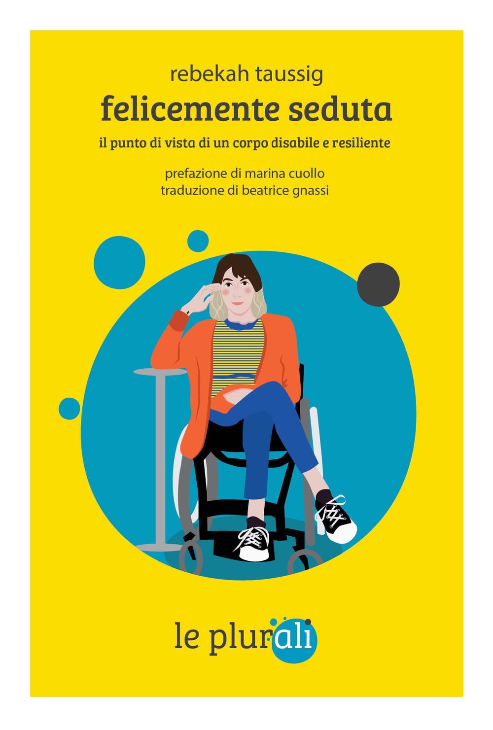 Felicemente Seduta. Il Punto Di Vista Di Un Corpo Disabile E Resiliente - 4