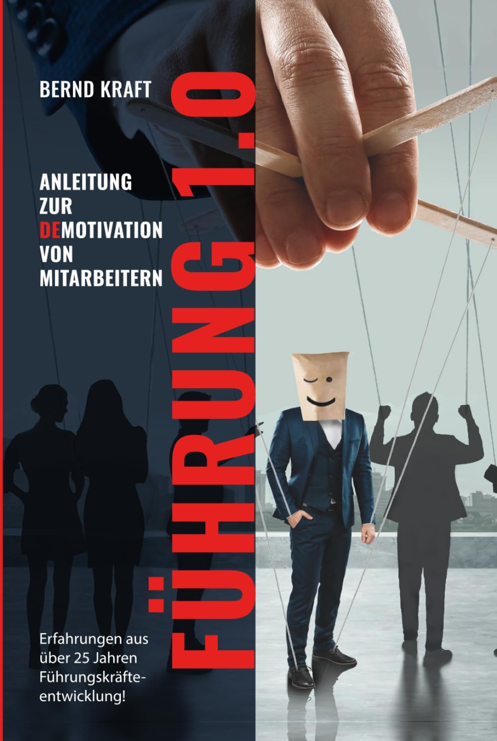 Führung 1.0: Anleitung zur Demotivation von Mitarbeitern