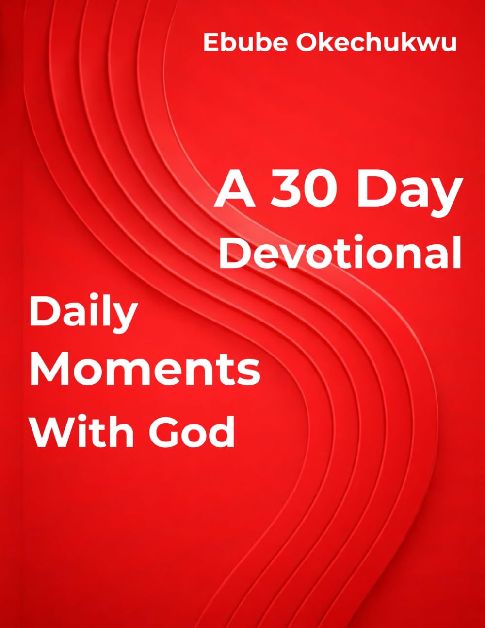 Daily Moments with God: A 30 Day Devotion