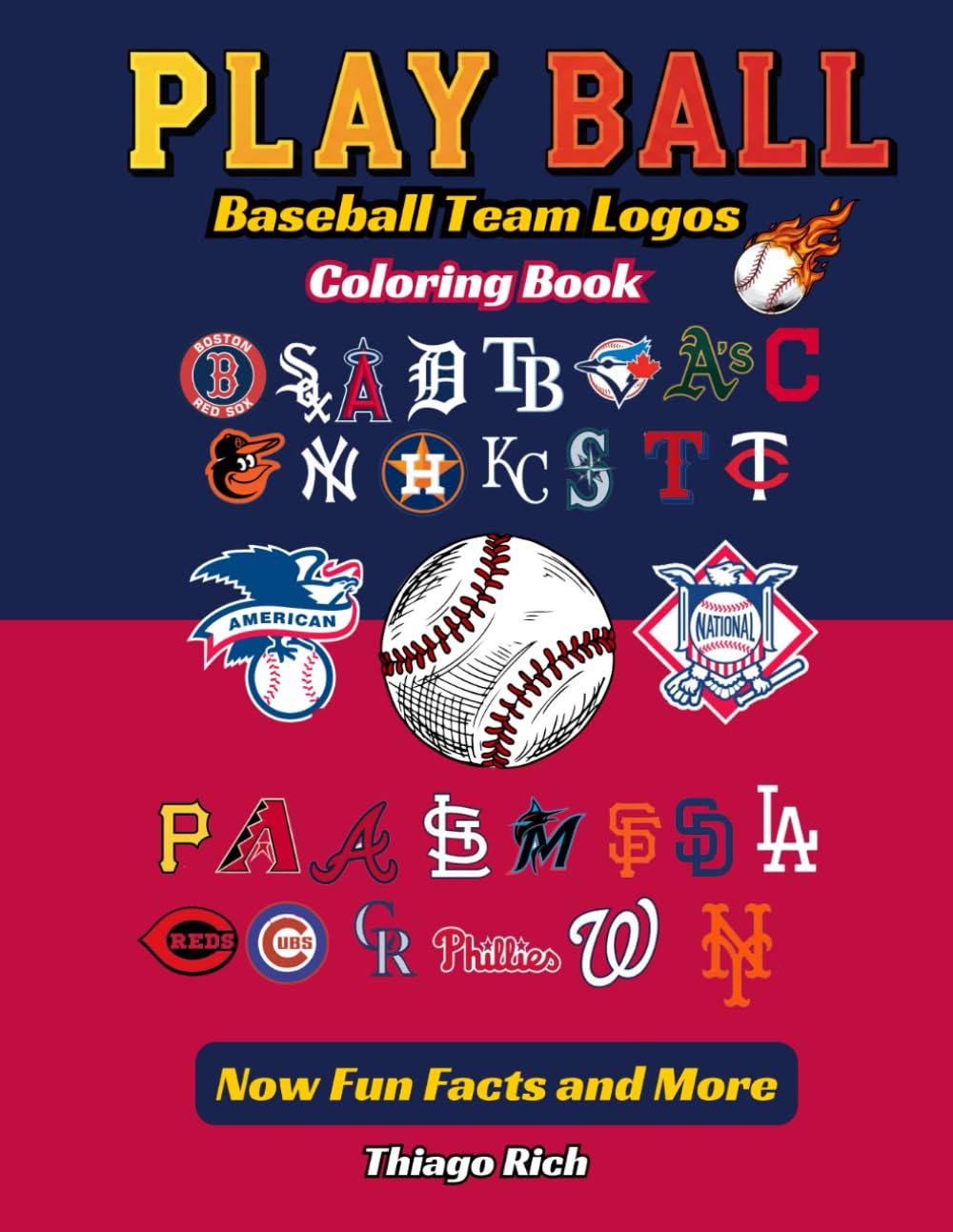 Play Ball: Baseball Team Logos Coloring Book for kids and adults all ages, fun coloring pages your favorite teams. Gift for any baseball fans. (Sport Coloring Book)